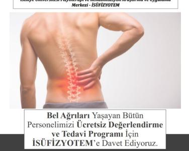 İSÜ Fizyoterapi ve Rehabilitasyon Uygulama ve Araştırma Merkezimizde (İSÜFİZYOTEM) bel ağrısı ve kas-iskelet sistemi problemleri olan hastaların değerlendirmeleri ve tedavileri yapılmaktadır. Proje çalışmaları kapsamında tüm akademik ve idari personelimiz ve yakınları ücretsiz şekilde merkezde değerlendirmek üzere tedavi olabilecektir. Bununla ilgili olarak merkezin hazırlamış olduğu afişi inceleyebilirsiniz.